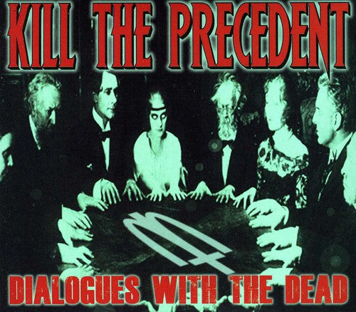 Kill The Precedent - Dialogues With The Dead - Music CD