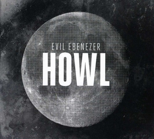 Evil Ebeneezer - Howl - Music CD