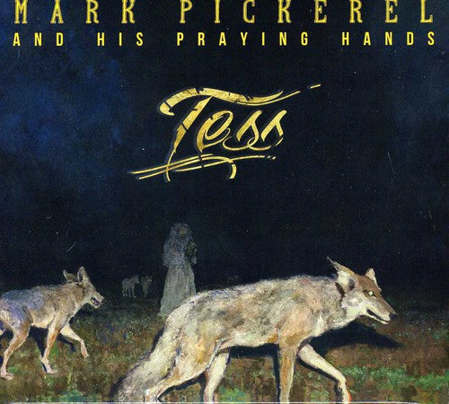 the album cover for Mark Pickerel & His Praying Hands - Tess
