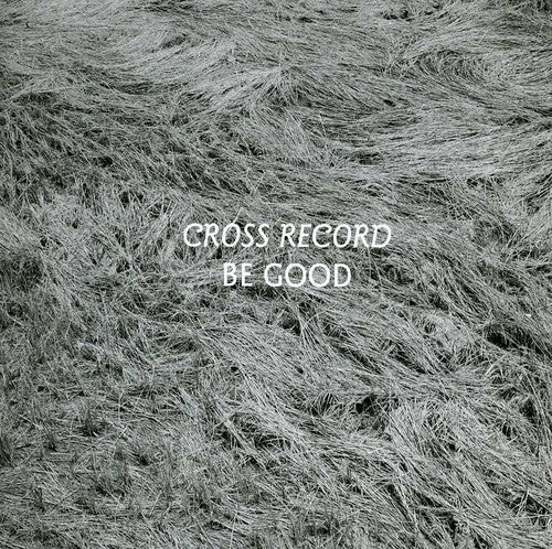 Cross Record - Be Good - Music CD