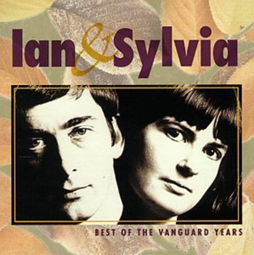 the album cover for Ian & Sylvia - Best of the Vanguard Years