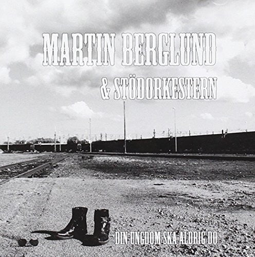 Berglund,martin & Stodorkestern - Din Ungdom Ska Aldrig Do - Music CD