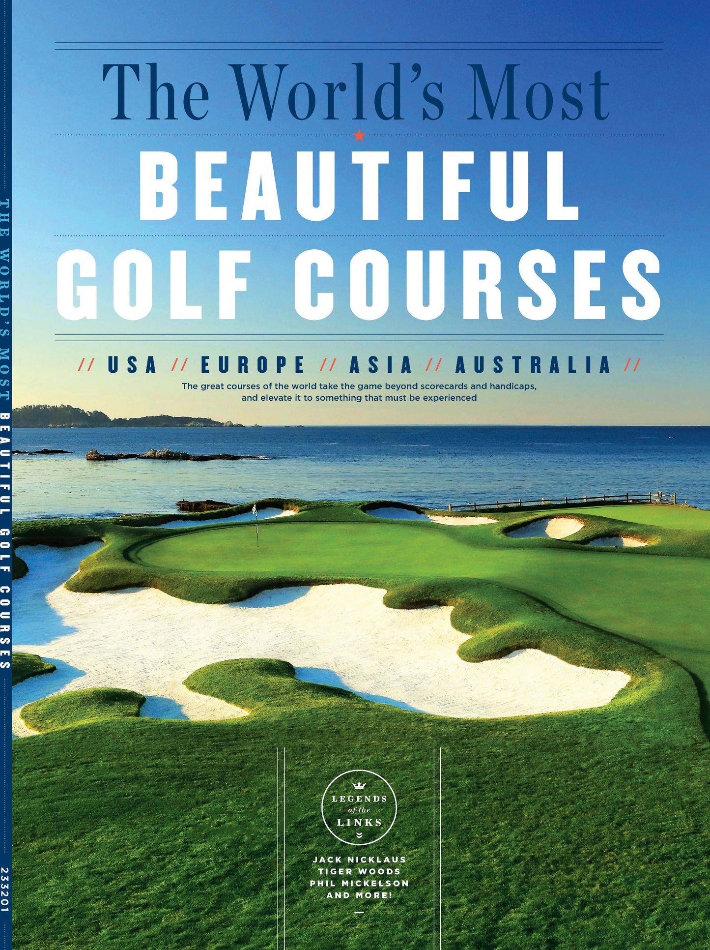 Worlds Most Beautiful Golf Courses - USA, Europe, Asia, Australia: Whats Next? From St. Andrews, Pebble Beach, Barngougle Dunes and Beyond