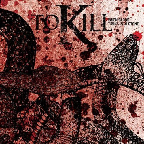 To Kill - When Blood Turns Into Stone - Music CD