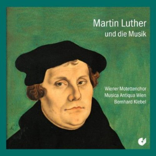 Walter / Klebel / Vienna Motet Choir - Luther & The Music - Music CD
