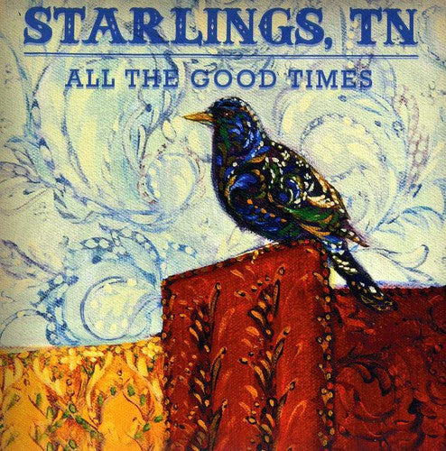 the album cover for Tn Starlings - All the Good Times