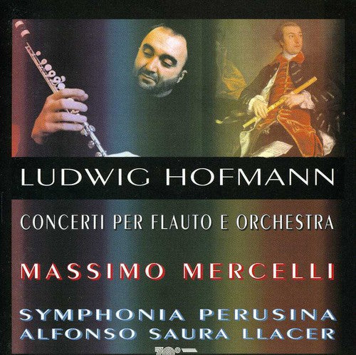 Hofmann / Mercelli / Symphonia Perusina / Llacer - Concerti For Flute & Orchestra In G & D - Music CD