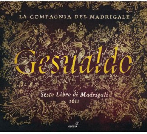 Gesualdo / La Compagnia Del Madrigale - Sixth Book Of Madrigals - Music CD