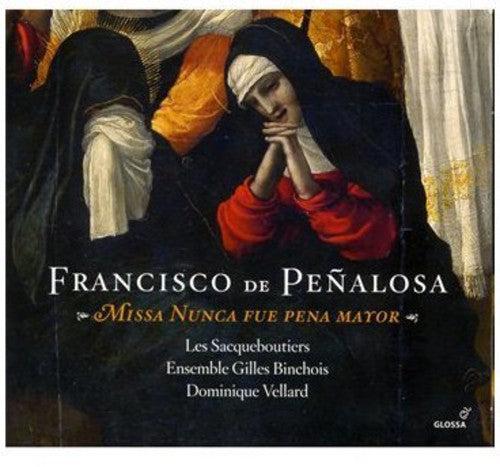 Penalosa / Sacqueboutiers / Egb / Vellard - Missa Nunca Fue Pena Mayor - Music CD