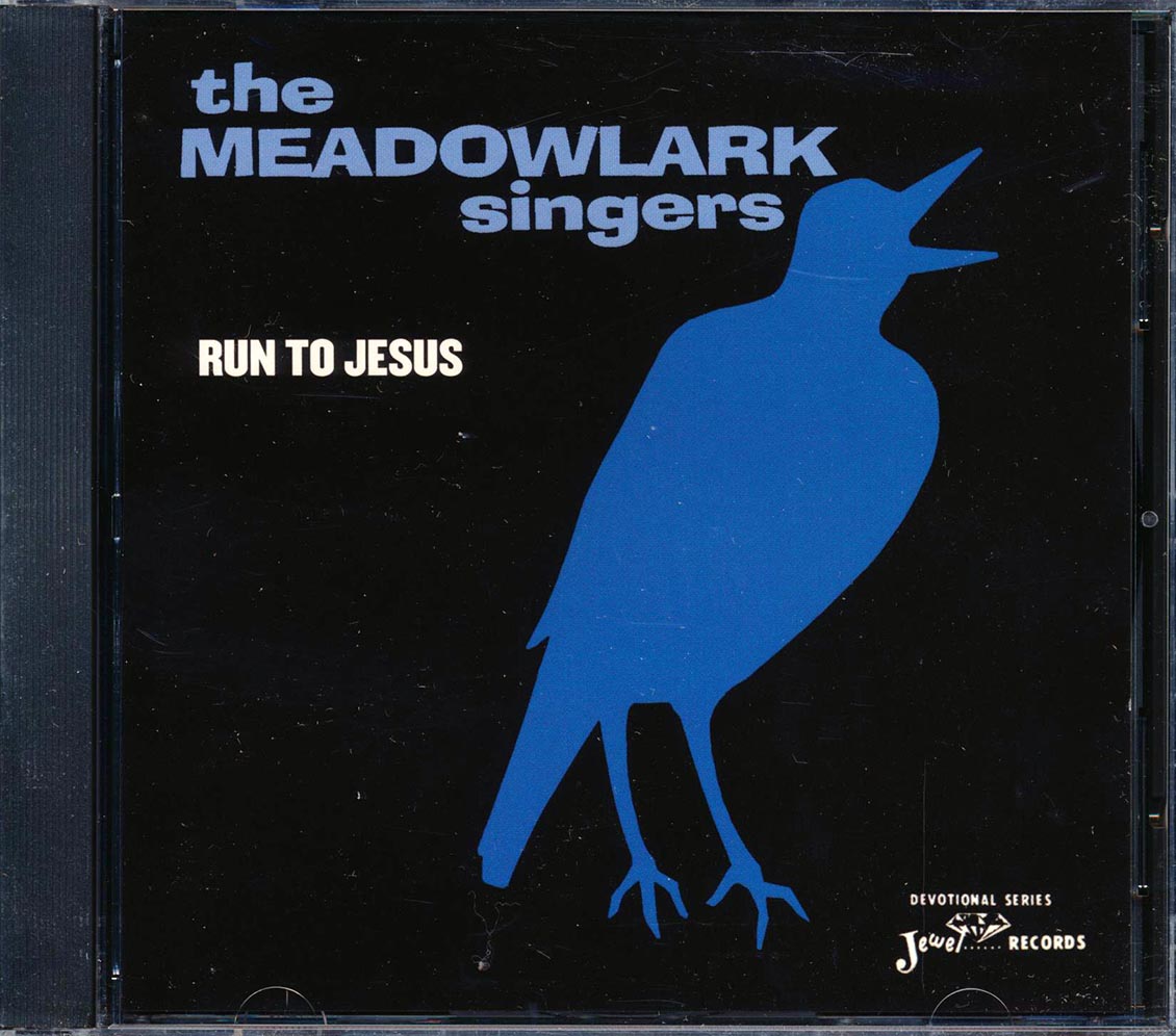 The Meadowlark Singers - Run To Jesus (marked/ltd stock) Music CD