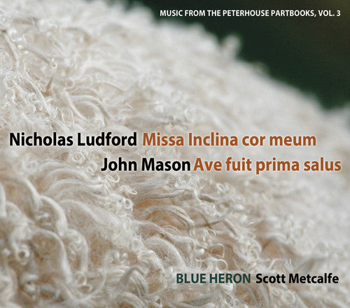 Ludford / Mason - Vol 3 Music From The Peterhouse Partbooks: Missa I - Music CD