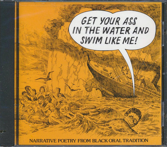 Various Get You?re Ass In The Water And Swim Like Me! Narrative Poetry From The Black Oral Tradition incl large booklet marked/ltd stock Music CD