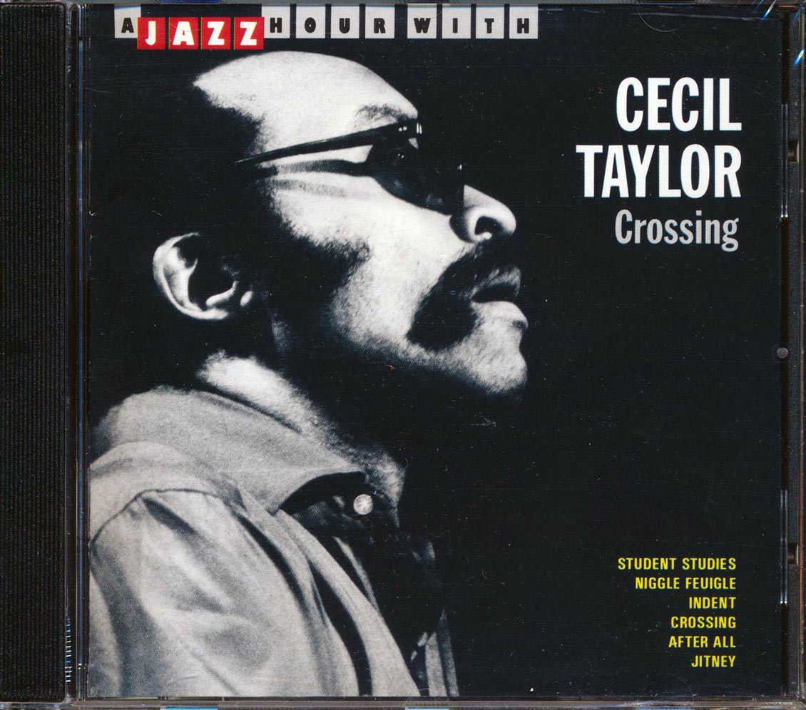 Cecil Taylor - Crossing: A Jazz Hour With Cecil Taylor Music CD