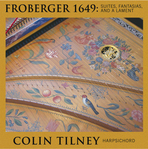 Froberger / Tilney,colin - Froberger 1649: Suites Fantasias Lamente - Music CD