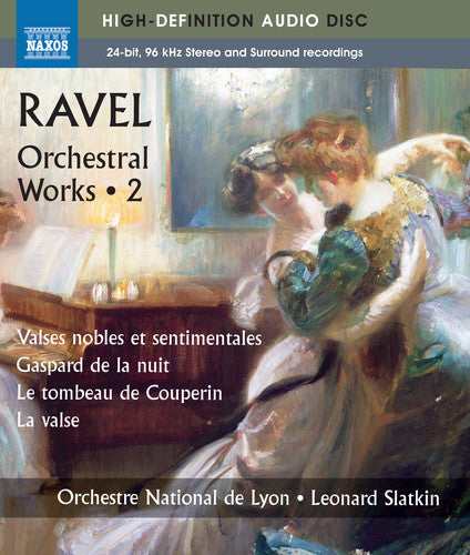 Ravel / Orchestre National De Lyon / Slatkin - Orchestral Works 2 - Valses Nobles Et Sentimentale - Blu-ray Audio