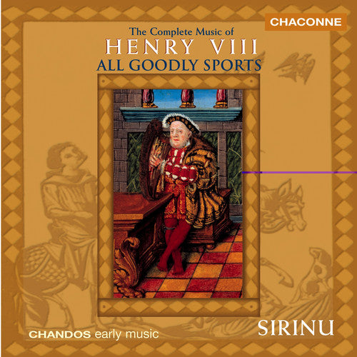 Sirinu - All Goodly Sports: Complete Music Of Henry Viii - Music CD