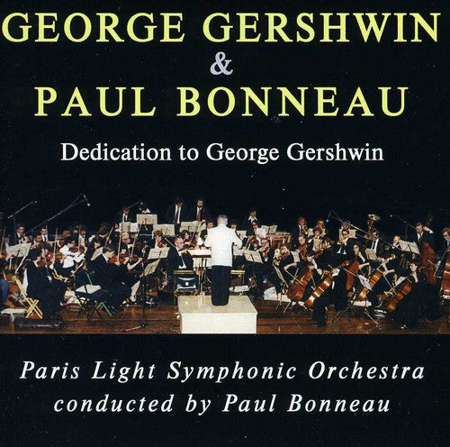 Gershwin / Bonneau / Paris Light Sym Orch - Dedication To George Gershwin - Music CD
