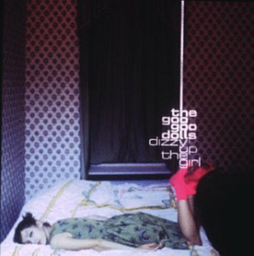 Goo Goo Dolls - Dizzy Up the Girl Music CD