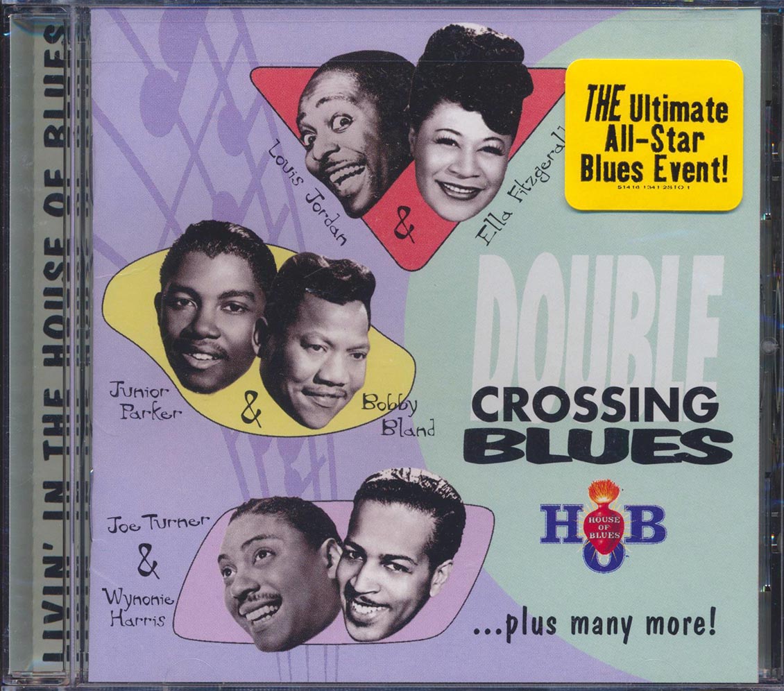 Louis Jordan, Junior Wells, Joe Turner, Muddy Waters, Etc. - Double Crossing Blues: Livin' In The House Of Blues Music CD