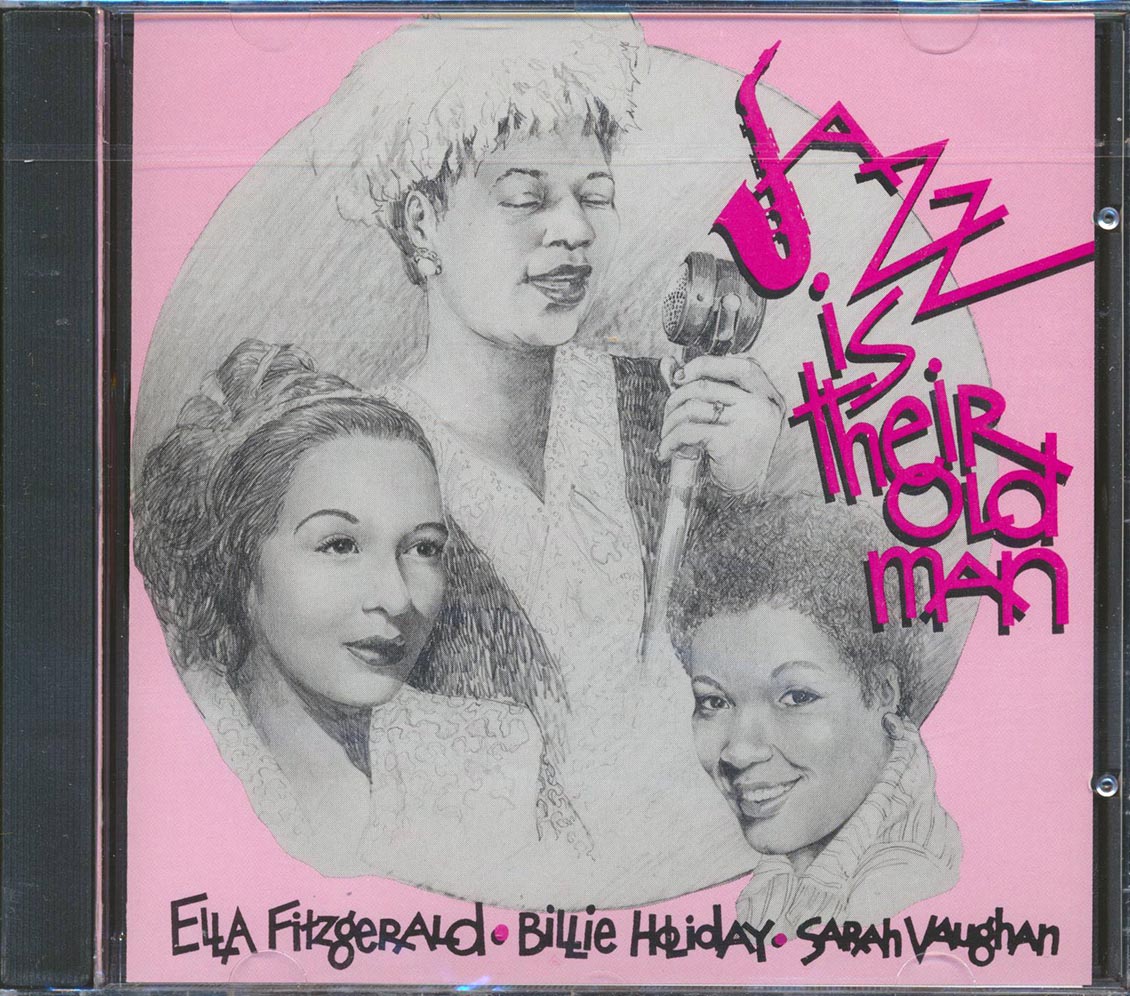Ella Fitzgerald, Billie Holiday, Sarah Vaughan - Jazz Is Their Old Man (marked/ltd stock) Music CD