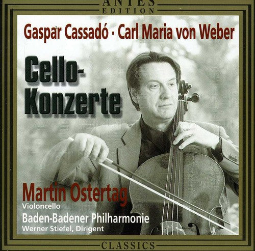 Cassado / Weber / Ostertag / Stiefel - Cello Concertos - Music CD