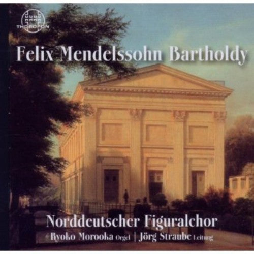 the album cover for Norddeutscher Figuralchor - Felix Mendelssohn Bartholdy