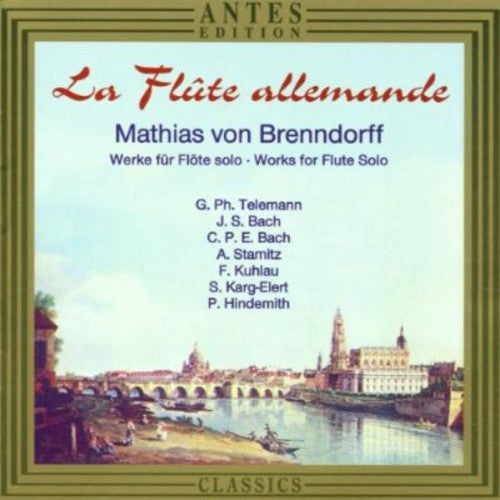 Von Brenndorff,m / Telemann / Bach / Stamitz - Flute Allemande: Works For Solo Flute - Music CD