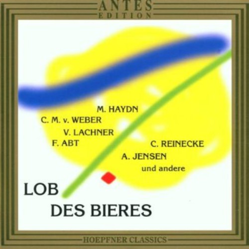 the album cover for J Haydn M / Weber / Lachner / Abt / Ochs / Nagy - Praise of Beer