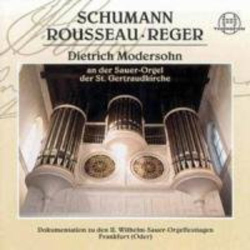 Schumann / Rousseau / Reger / Modersohn - 6 Fugues On The Name Bach Op 60 / Prelude / Priere - Music CD