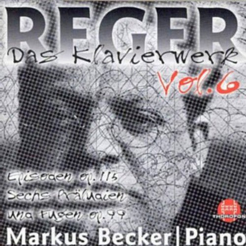 Reger / Becker - Piano Works 6: 6 Preludes & Fugues Op 99 - Music CD