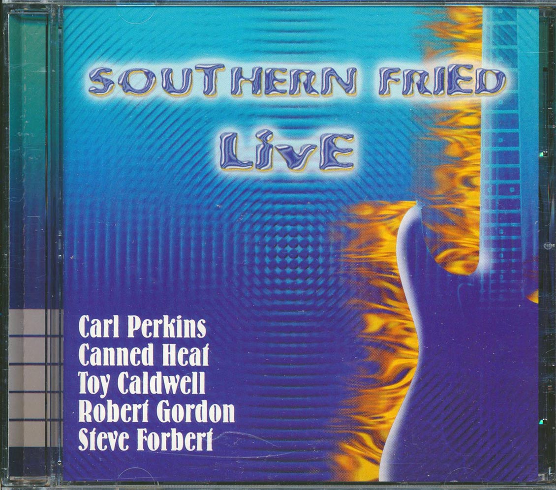 Carl Perkins, Robert Gordon, Steve Forbert, Etc. - Southern Fried Live Music CD