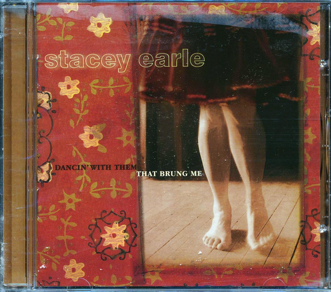 Stacey Earle - Dancin' With Them That Brung Me Music CD