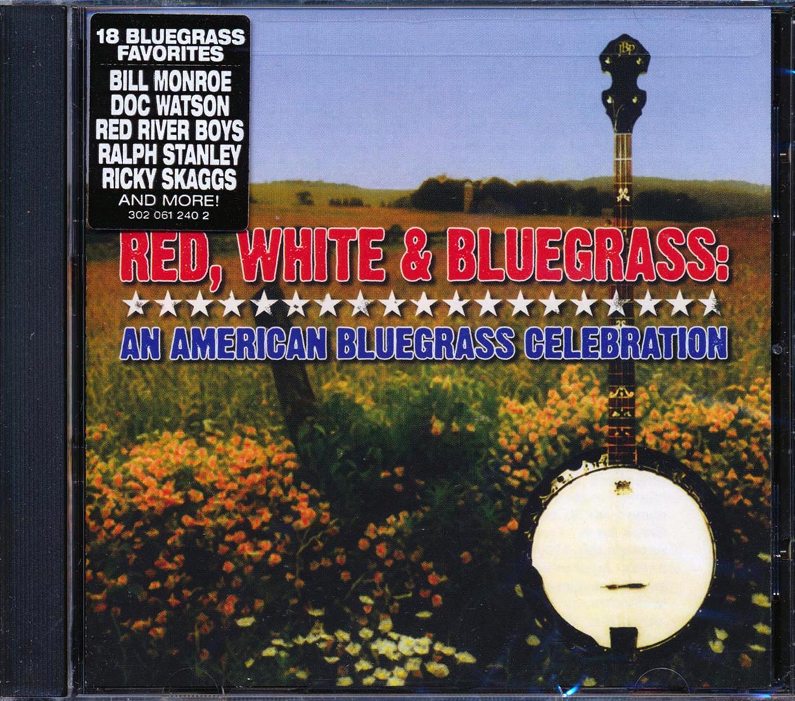 Bill Monroe, Doc Watson, Red River Boys, Etc. - Red, White And Bluegrass: An American Bluegrass Celebration Music CD
