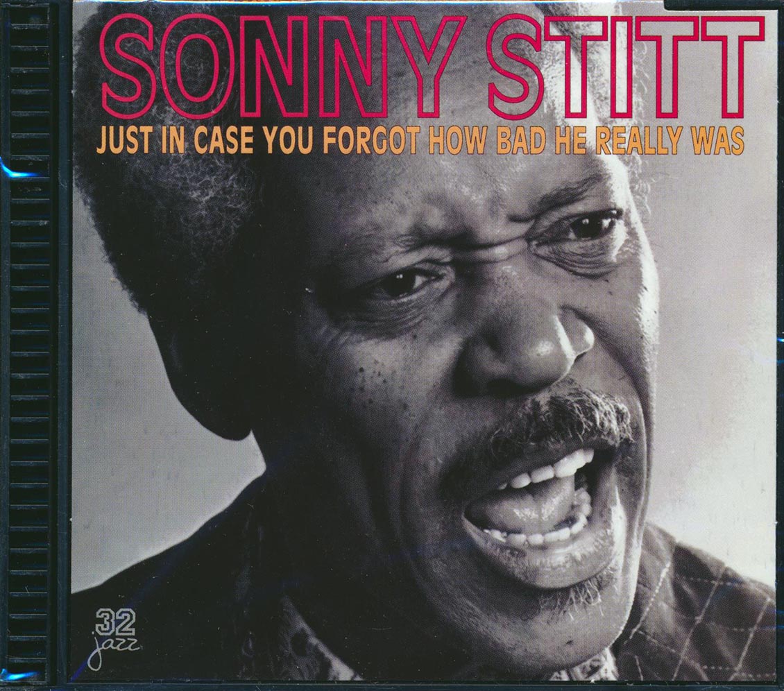 Sonny Stitt - Just In Case You Forgot How Bad He Really Was Music CD