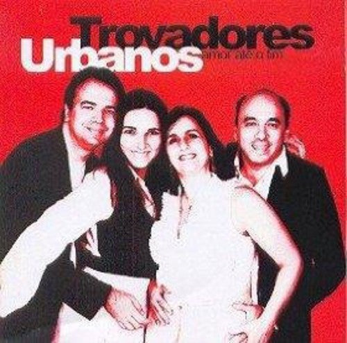 Trovadores Urbanos - Amor Ate O Fim - Music CD