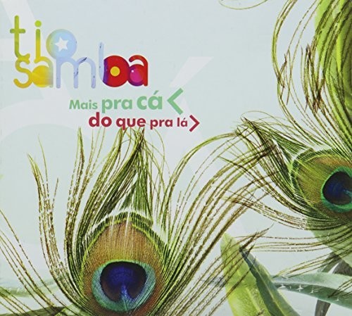 Tio Samba - Mais Pra Ca Do Que Pra - Music CD
