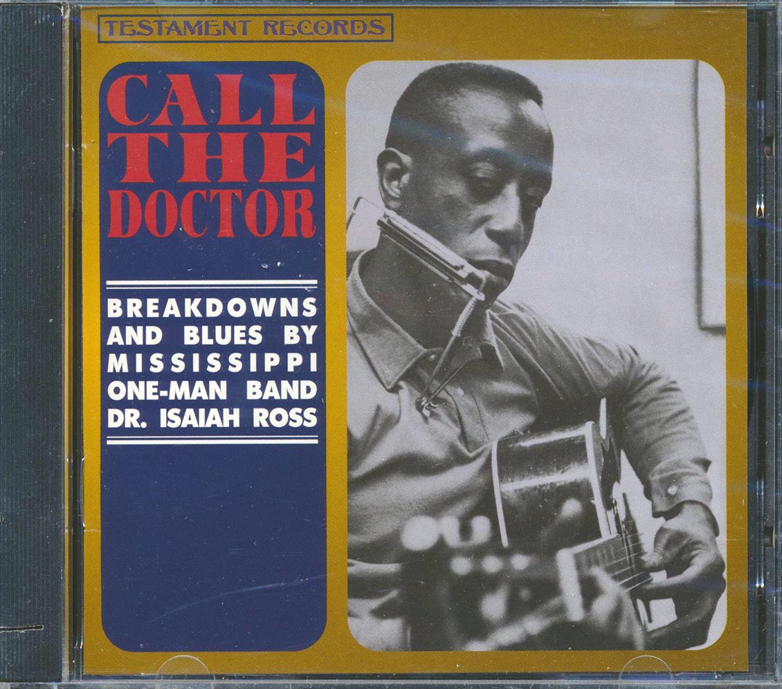 Dr. Isaiah Ross - Call The Doctor: Breakdowns And Blues By Mississippi One-Man Band Dr. Isaiah Ross (marked/ltd stock) Music CD