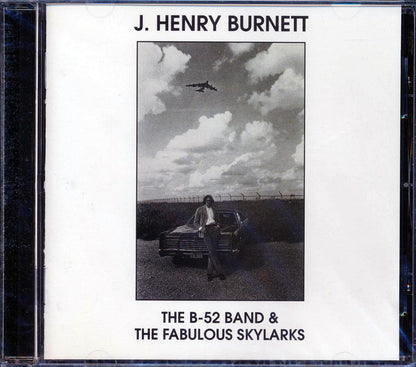 J Henry Burnett - The B-52 Band & The Fabulous Skylarks Music CD
