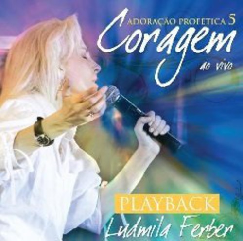Ferber,ludmila - Adoracao Profetica 5 Coragem - Music CD