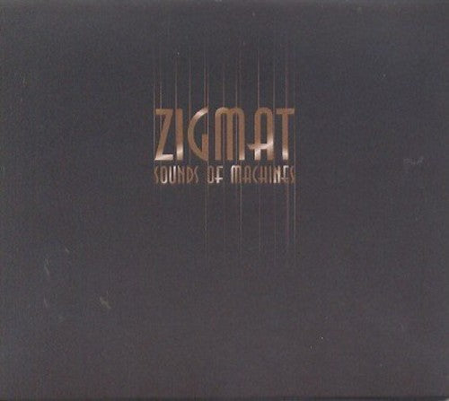 the album cover for Zigmat - Sounds of Machines