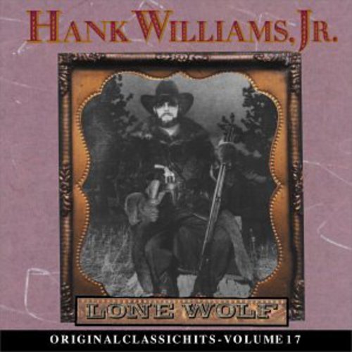 Williams Jr,hank - Lone Wolf (original Classic Hits 17) - Music CD
