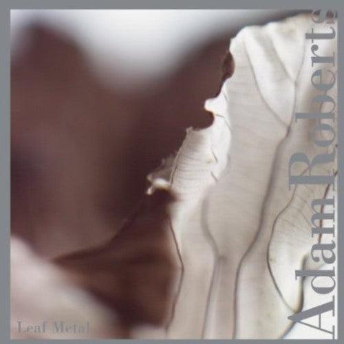 Roberts,adam - Leaf Metal - Music CD