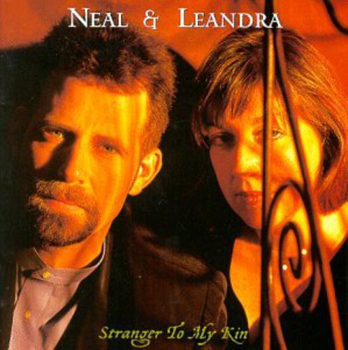 Neal & Leandra - Stranger To My Kin - Music CD