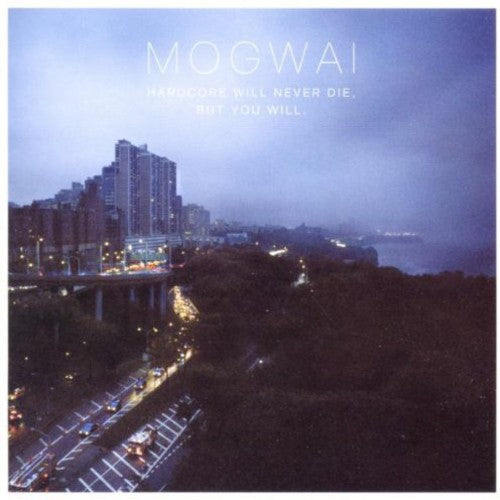 Mogwai - Hardcore Will Never Die But You Will - Music CD