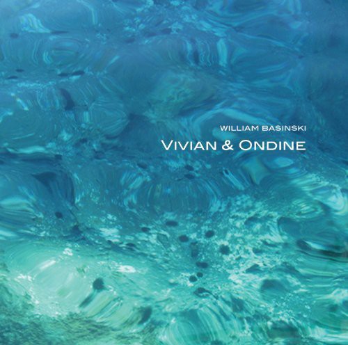 the album cover for William Basinski - Vivian & Ondine
