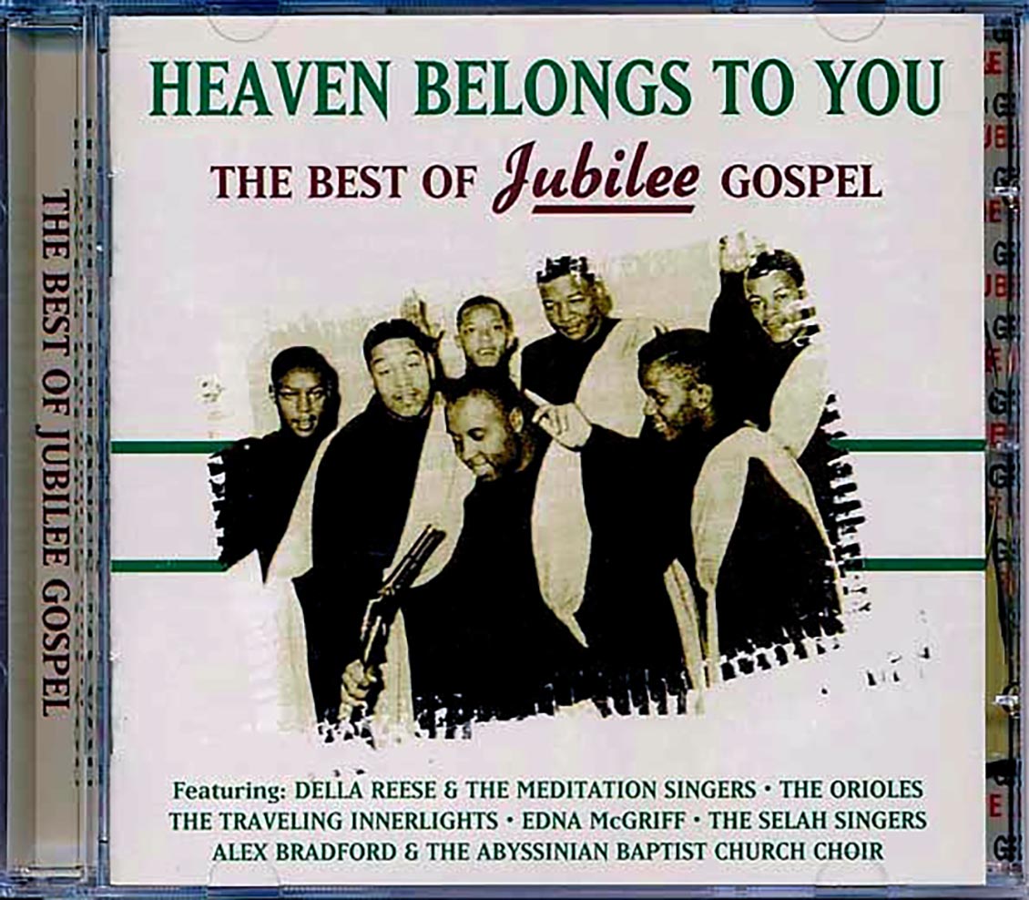 Orioles, Selah Singers, Meditation Singers, Etc. - Heaven Belongs To You: The Best Of Jubilee Gospel Music CD