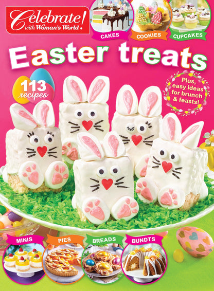 Celebrate With Woman's World  - Easter Treats: 113 Recipes, Egg Cookies, Spring Breads, Mini Bunny Treats, Pies, Bars, Cakes, Bundts, Cupcakes, Easy Brunch & Feast Ideas, Menus, Pro Tips & More!