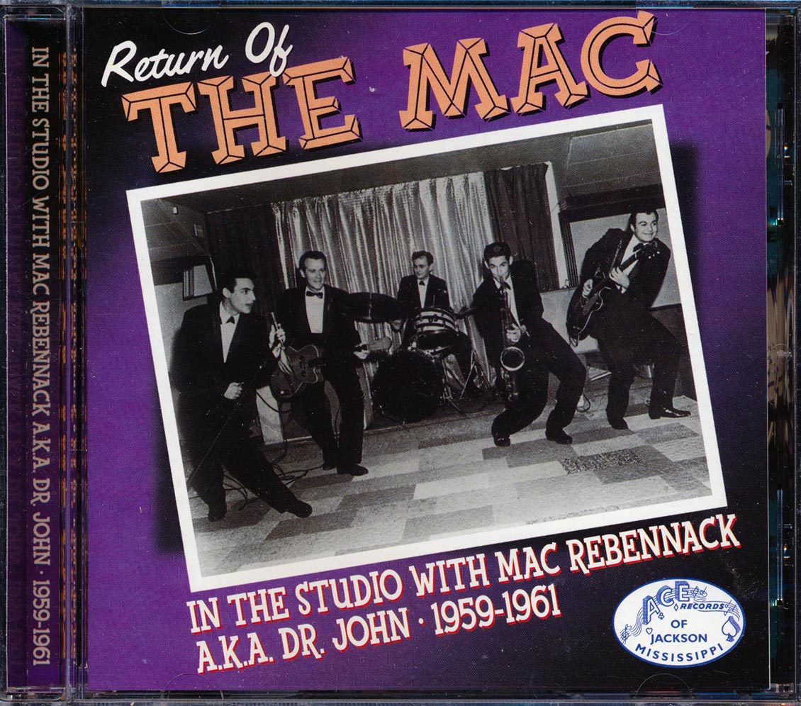Mac Rebennack, Big Boy Myles, Ronnie & The Delinquents, Etc. - Return Of The Mac: In The Studio With Mac Rebennack AKA Dr. John 1959-1961 (28 tracks) Music CD