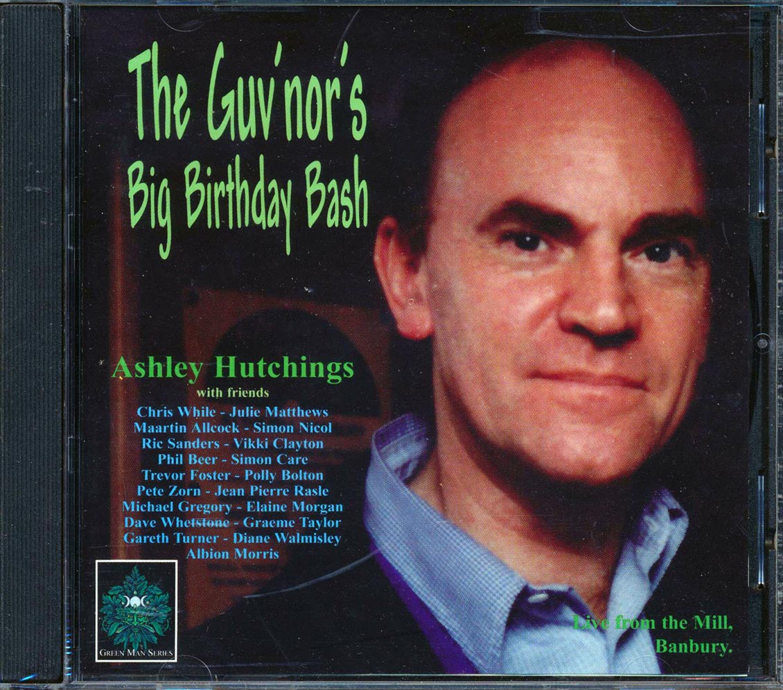 Ashley Hutchings & Friends - The Guv'nor's Big Birthday Bash Music CD