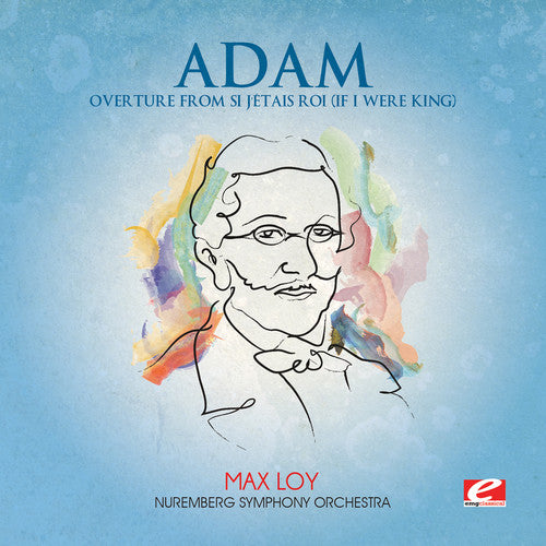 the album cover for Adolphe Adam Charles - Overture from Si J'etais Roi (If I Were King)